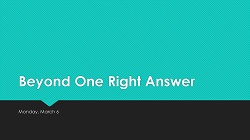 Beyond One Right Answer Presentation