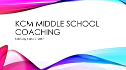 KCM Middle School Coaching Presentation 2017